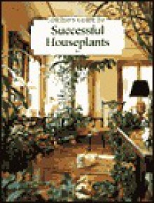 Ortho's Guide to Successful Houseplants - Charles C. Powell