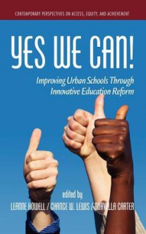 Yes We Can! Improving Urban Schools Through Innovative Education Reform (Hc) - Leanne L. Howell, Chance W. Lewis, Norvella Carter