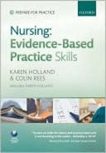 Nursing: Evidence-Based Practice Skills - Karen Holland, Colin Rees