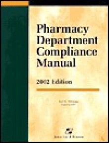 Pharmacy Department Compliance Manual [With CDROM] - Karl G. Williams, Elizabeth Mohre, Jeff Stratton