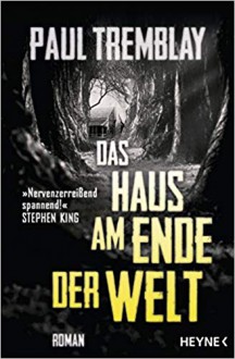 Das Haus am Ende der Welt - Paul Tremblay