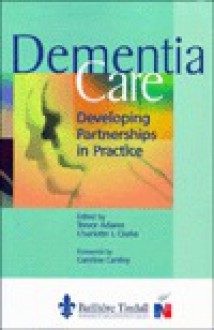 Dementia Care - Trevor Adams, Charlotte L. Clarke