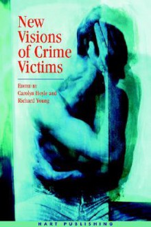 New Visions of Crime Victims - Carolyn Hoyle, Richard Young