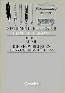 Stationen Der Literatur, Die Verwirrungen Des Zöglings Törleß - Robert Musil, Bernd Schurf