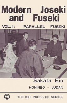 Modern Joseki and Fuseki, Vol. 1: Parallel Fuseki - Sakata Eio