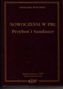 NOWOCZEŚNI W PRL. Przyboś i Sandauer - Grzegorz Wołowiec