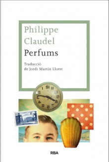 Perfums (LES ALES ESTESES) (Catalan Edition) - Philippe Claudel, Jordi Martín Lloret