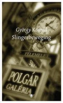 Slingerbeweging - György Konrád, Mari Alföldy