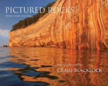 Pictured Rocks (Gallery Edition): From Land and Sea - Craig Blacklock