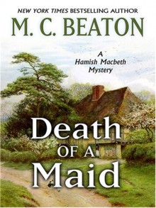 Death of a Maid - M.C. Beaton