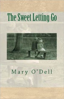 The Sweet Letting Go - Mary O'Dell