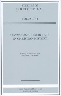 Revival and Resurgence in Christian History - Kate Cooper