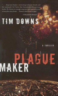 Plague Maker - Tim Downs