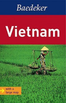 Baedeker Vietnam [With Map] - Beate Szerelmy, Martina Miethig, Heinrich Motzer