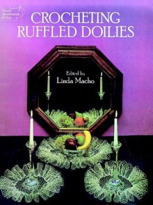 Crocheting Ruffled Doilies - Linda Macho