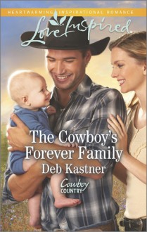 The Cowboy's Forever Family - Deb Kastner