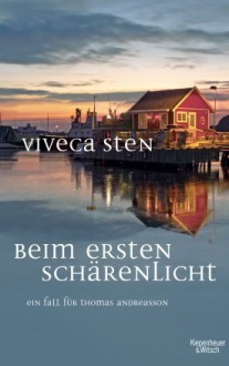 Beim ersten Schärenlicht: Thomas Andreassons fünfter Fall - Viveca Sten