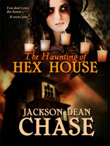 The Haunting of Hex House - Jackson Dean Chase