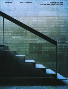 Staircases: Design and Construction - Karl J. Habermann