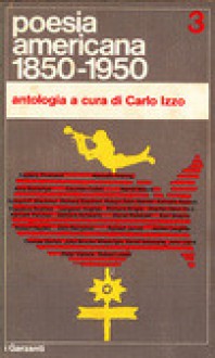 Poesia americana 1850-1950 Volume 3 - Carlo Izzo