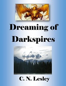 Dreaming of Darkspires - C.N. Lesley