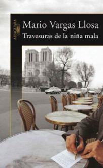 Travesuras de la niña mala - Mario Vargas Llosa