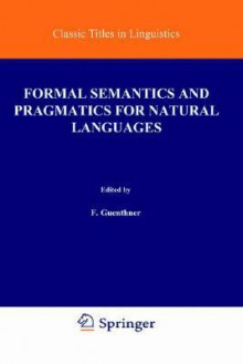 Formal Semantics and Pragmatics for Natural Languages - Franz Guenthner