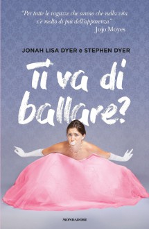 Ti va di ballare? - Jonah Lisa Dyer, Stephen Dyer, V. Valentinuzzi