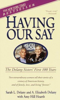 Having Our Say (Audio) - Sarah Delany, Amy Hill Hearth, Iona Morris