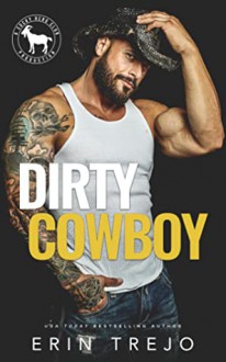 Dirty Cowboy (Cocky Hero Club) by - Erin Trejo