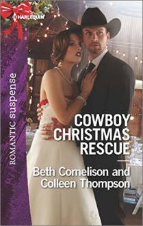 Cowboy Christmas Rescue: Rescuing the WitnessRescuing the Bride (Harlequin Romantic Suspense) - Beth Cornelison, Colleen Thompson