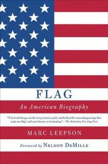 Flag: An American Biography - Marc Leepson