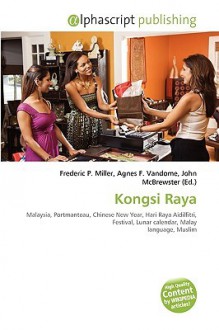 Kongsi Raya - Agnes F. Vandome, John McBrewster, Sam B Miller II