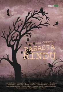 Rahasia Rindu - Asa Laily F. Huda, Bintang Pradipta, Chrysanta Aurelia, Disa Tannos, Drivo Jansen, Eka Nugraha, Hajral Sofi, Keenan Timotius, Lariza Oky Adisty, Lily Mirza, Lulu Amanda Sukardono, Nuzula Fildzah, Ramadhan Aditya, Regina Helin Joanita, Revan Aulia Kamil, Septa Mellina, Yu