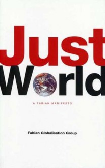 Just World: A Fabian Manifesto - Fabian Society