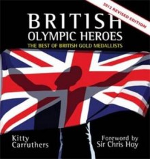 British Olympic Heroes: The Best of British Gold Medallists - Kitty Carruthers