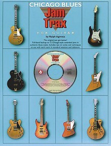 Jam Trax: Chicago Blues (Music Sales America) - Ralph Agresta