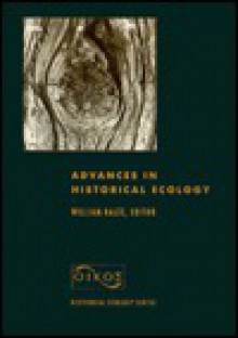 Advances in Historical Ecology - William L. Balée