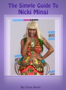 The Simple Guide To Nicki Minaj - Chris Scott