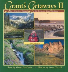 Grants Getaways II: More Outdoor Adventures with Oregon's Grant McOmie - Steve Terrill