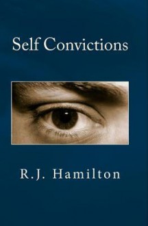 Self Convictions - R.J. Hamilton