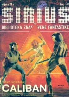 Sirius - Biblioteka znanstvene fantastike broj 41 - Harlan Ellison, Isaac Asimov, Robert Silverberg, Damon Knight, Robert Sheckley, Janko Paravić, Harry Harrison, Arthur Feldman, Borivoj Jurković, Vesna Mahečić, Dean McLaughlin, Владимир Григорьев, Alexandru Mironov, Želimir Koščević, Nikola Popović, Božidar Stančić, Bran