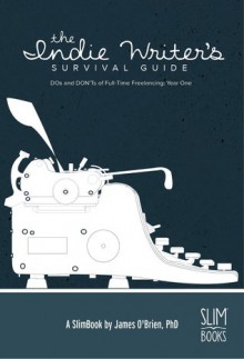 The Indie Writer's Survival Guide - James O'Brien