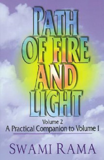 Path of Fire and Light (Vol 2): A Practical Companion to Volume One (Volume 1) - Swami Rama