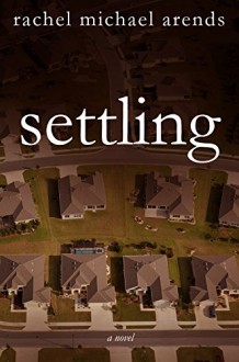 Settling - Rachel Michael Arends