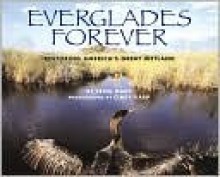 Everglades Forever: Restoring America's Great Wetland - Trish Marx