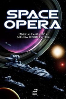 Space Opera - Odisséias Fantásticas alem da Fronteira Final - Various