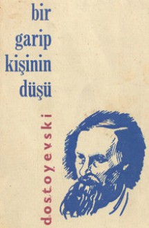 Bir Garip Kişinin Düşü - Fyodor Dostoyevsky