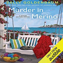 Murder in Merino: A Seaside Knitters Mystery - Sally Goldenbaum, Julie McKay