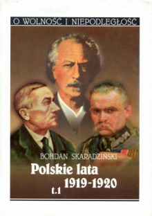 Polskie lata 1919-1920 t. 1 Polski rok 1919 - Bohdan Skaradziński